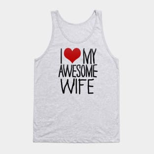 I Love My Awesome Wife Tank Top